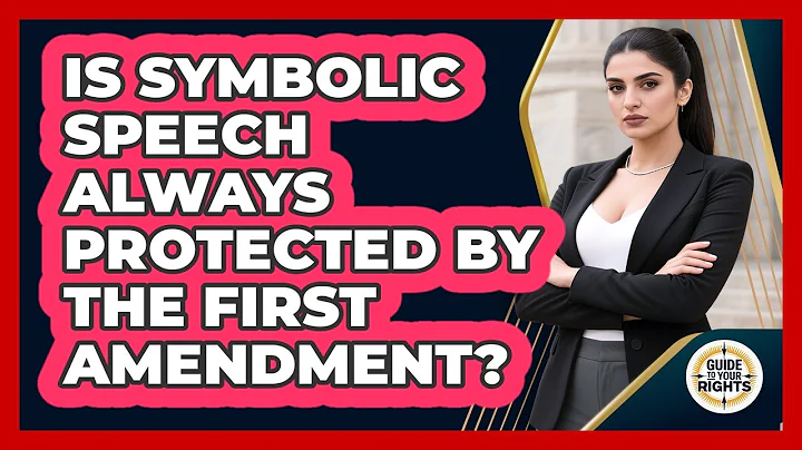 Is Symbolic Speech Always Protected By The First Amendment? - Guide To Your Rights