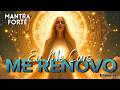 EU ME CURO, EU RENOVO 🌿 Mantra Cantado para Cura, Renovação e Transformação