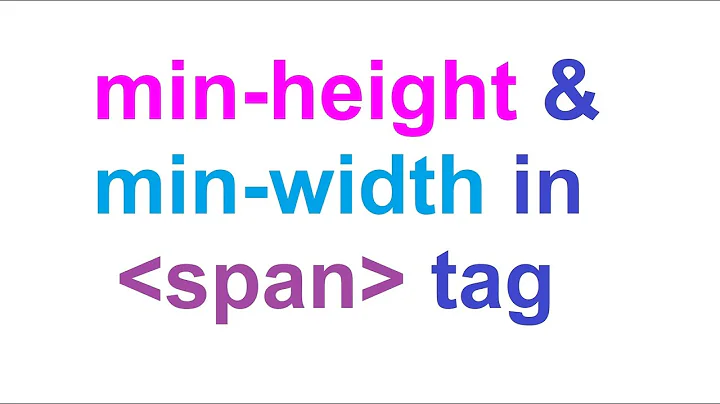 How To use min-height & min-width in a span tag