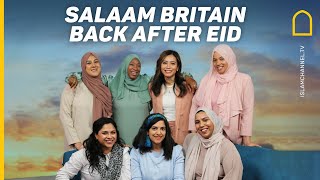 Salaam Britain Is Back After Eid