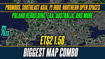 ETS2 1.56 Biggest Map Combo - Promods, EAA Map, Poland Rebuilding, Southeast Asia, Africa and More..