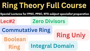 Commutative ring, Boolean ring, Ring unity, zero divisors lec#2 #mathematics #ppsc #maths #video #bs