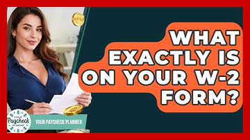What Exactly Is On Your W-2 Form? - Your Paycheck Planner