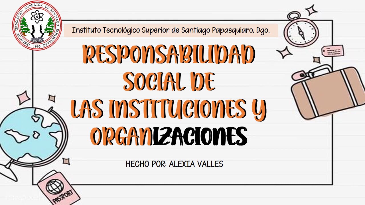Responsabilidad social de las instituciones y organizaciones - YouTube