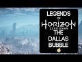 Legends of Horizon Zero Dawn: The Dallas Bubble