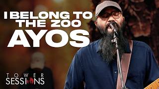 Download lagu I Belong To The Zoo - Ayos | Tower Sessions