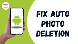 How to fix automatic photo delete problem