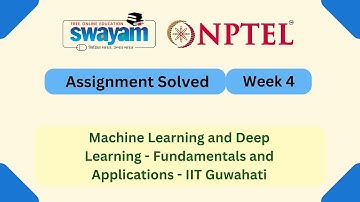 Machine Learning and Deep Learning - Fundamentals and Applications Week 4 || #nptel #myswayam