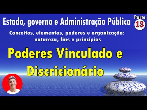 Estado, governo e administração pública parte 13 Poderes Vinculado e Discricionário