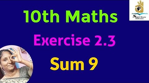 10th maths Exercise 2.3 Sum 9 | Class 10 Maths Exercise 2.3 9th sum |Super Brain Mathematics