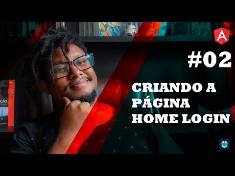 CRIANDO A HOME LOGIN NO ANGULAR - PARTE 2