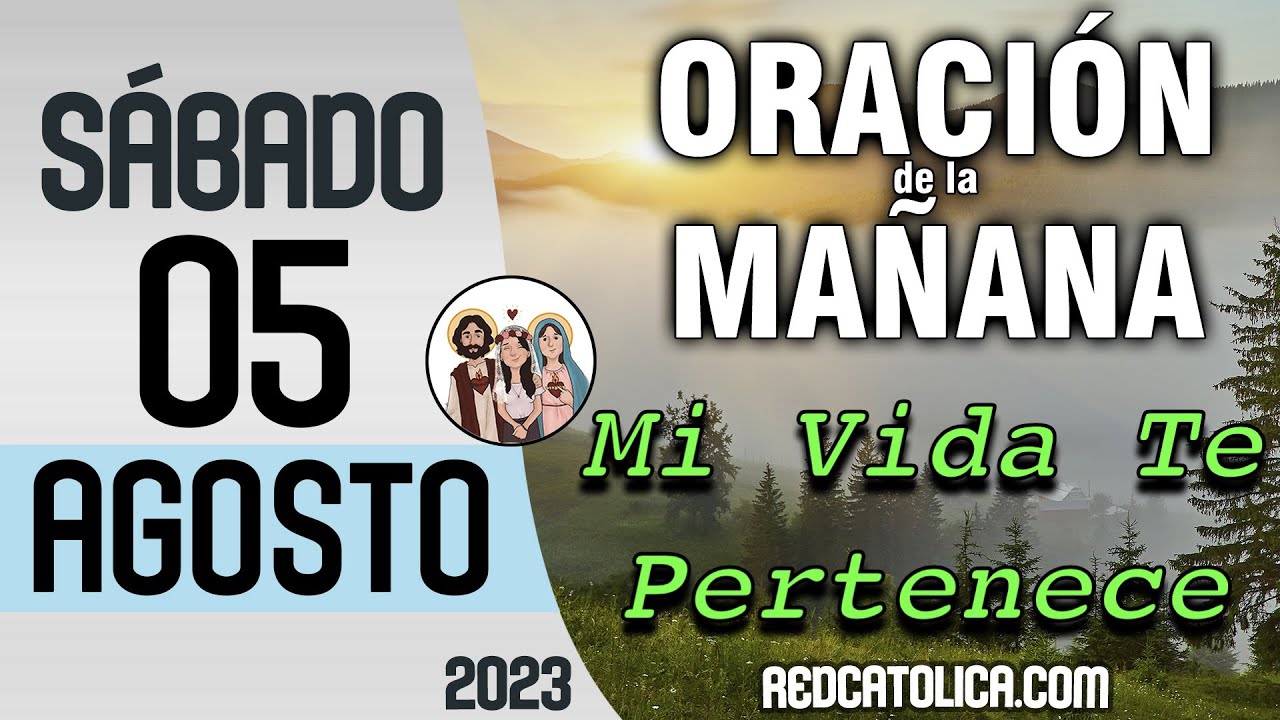 Oracion de la Mañana De Hoy Sabado 05 de Agosto - Salmo 24 Tiempo De ...