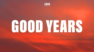 ZAYN - Good Years (Lyrics)