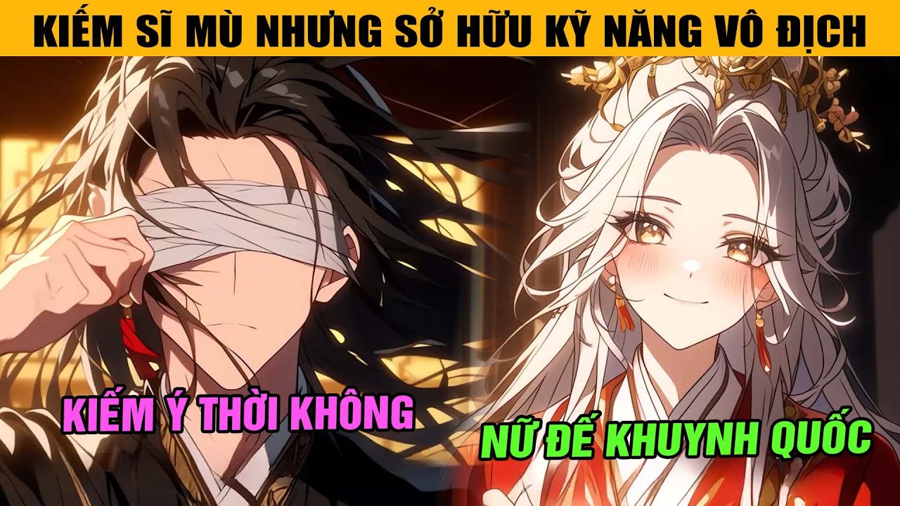 Kiếm Sĩ Mù Sở Hữu Kỹ Năng Vô Địch 