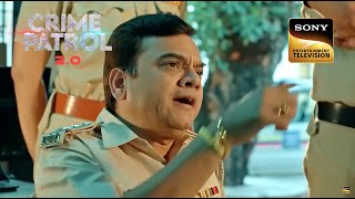 Strict Officer Ki Police कैसे दिलाएगी Justice? | Crime Patrol 2.0 | Trust & Betrayal