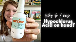 Why I keep Hypochlorus Acid on hand