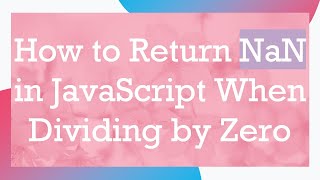 How to Return NaN in JavaScript When Dividing by Zero