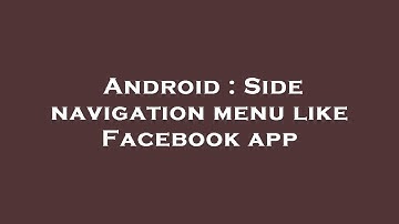 Android : Side navigation menu like Facebook app