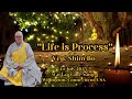 Life Is Process A Teaching By Ven Shim Bo Wat Lao Lane Xang Willington Connecticut USA Life Is Process A Teaching By Ven Shim Bo Wat Lao Lane Xang Willington Connecticut USA