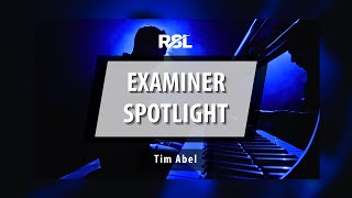 From Scales to Stardom, Tim Abel | RSL Examiner Spotlight