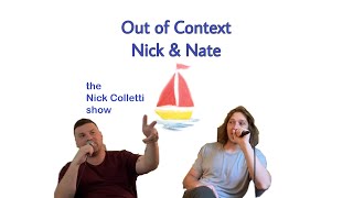The Nick Colletti Show - Out of Context 3