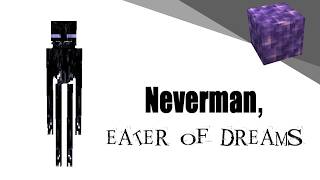 Neverman, Eater of Dreams | Minecraft Creepypasta Bedrock - UNCUT
What is Neverman, the Eater of Dreams? Ok, so what happened is that I heard about this seed from someone that starts you near a skull-like mountain. Well, its not super defined, but then again it wasnt too bad. But inside I then found more than I thought I would and my investigation turned out to be something a little more than I thought.
Will you watch to see what I saw? If you do, be ready to sit on the edge of your chair and pay attention to even the little things!
I am RayGloom (ray gloom), and this is my channel for the Bedrock versions of Minecraft creepypastas!
These are scary Minecraft creepypasta in the BEDROCK version of Minecraft!
WARNING! Jumpscares are often in these videos! You have been warned!
FYI: All of these videos are only for entertainment purposes. These are filmed entirely by us and should not be taken seriously.
#creepypasta #minecraftcreepypasta
My royalty free music sources!: YouTube audio library, Scott Buckley: http://www.scottbuckley.com.au/, Audionautix: https://audionautix.com/, Purple Planet: https://www.purple-planet.com, Incompetech: https://incompetech.com/, Teknoaxe: http://teknoaxe.com/Home.php, AdrianVonZieglar ( this is where I bought his music: https://adrianvonziegler.bandcamp.com/ ), Vindsvept ( this is where I bought his music: https://vindsvept.bandcamp.com/ ), and sometimes dl-sounds.com
Ive also started using Music By MYUU - Royalty Free
Link: https://www.youtube.com/user/myuuji
2nd Link: https://www.thedarkpiano.com/ Neverman, Eater of Dreams | Minecraft Creepypasta Bedrock - UNCUT