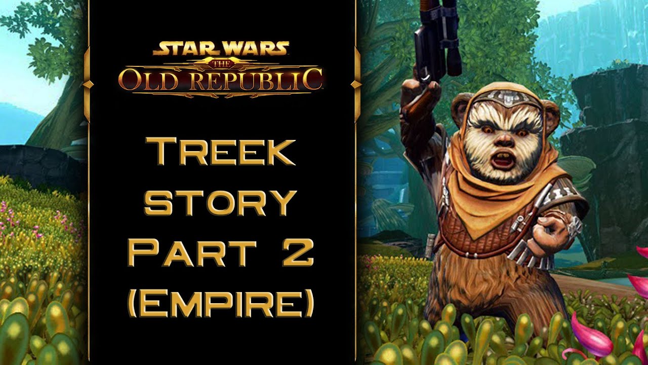 SWTOR: Treek Ewok Companion Story Part 2: The Warrior's Journey [Empire]