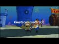 Bob Esponja Oh Crustáceo Cascarudo Letra