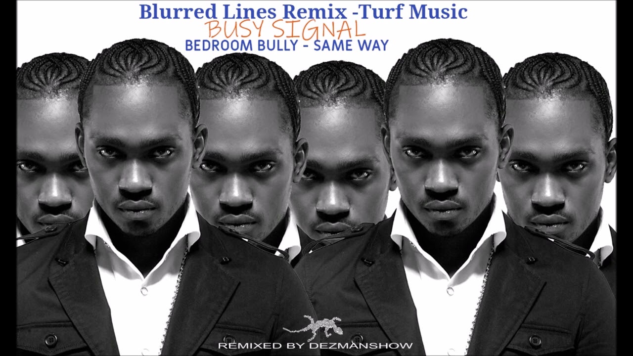 BUSY SIGNAL,  BEDROOM BULLY - SAME WAY (Blurred Lines Remix)