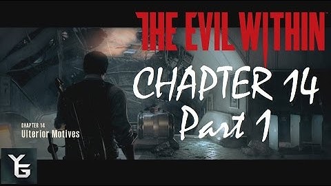 The Evil Within - Chapter 14 - Part 1 - The Subway tunnel that leads straight to HELL!!!