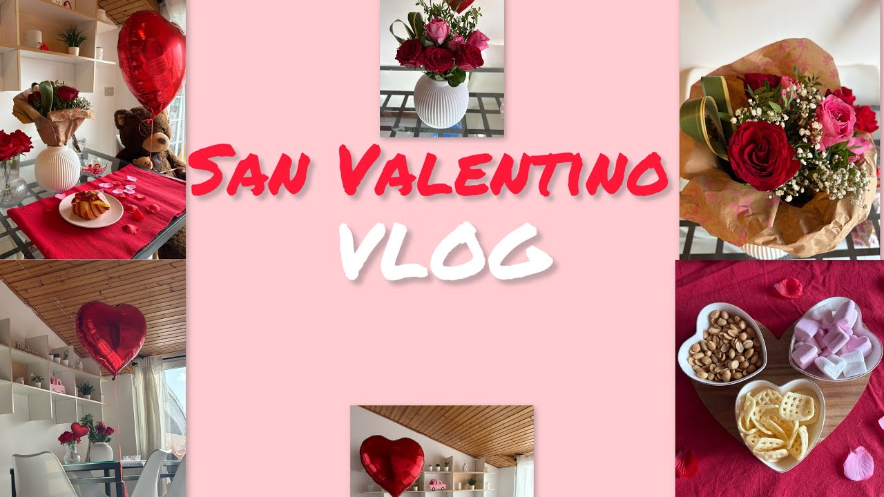 ❤️ SAN VALENTINO VLOG ❤️🌹💌 