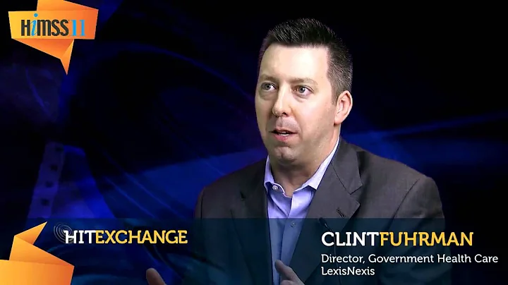 HIMSS 11 Perspective: Clint Fuhrman of LexisNexis