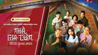 Nhà Gia Tiên - Livestream Sự Kiện Ra Mắt Phim
