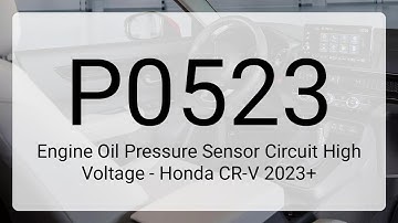 DTC P0523: Engine Oil Pressure Sensor Circuit High Voltage - Honda CR-V 2023+