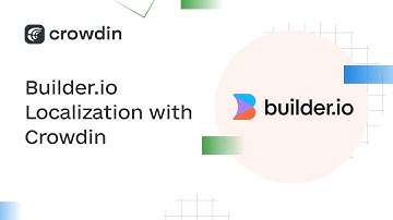Builder.io Localization | A quick guide on how to translate Builder.io content with Crowdin