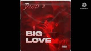 Big Love by Devis D-Shine Boy  ( Video 2022)