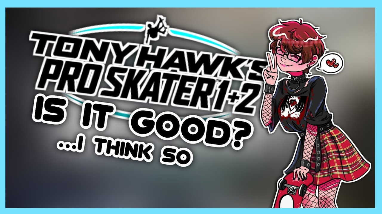 Is Tony Hawk's Pro Skater 1 + 2 Really Good?