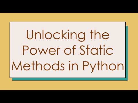 Unlocking the Power of Static Methods in Python