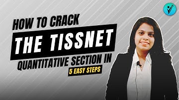 HOW TO CRACK THE TISSNET QUANTITATIVE APTITUDE SECTION  IN 5 ESAY STEPS