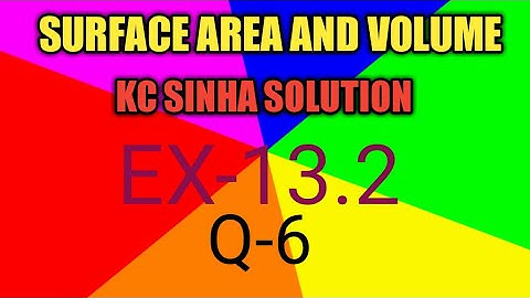 10th Surface Areas And Volumes|Ex-13.2|Q-6