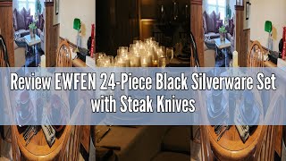 Review EWFEN 24-Piece Black Silverware Set with Steak Knives, Black Flatware Set for 4, Food-Grade S
