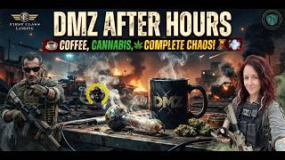 DMZ After Hours: β Coffee, Cannabis, & Complete Chaos! ππ¨