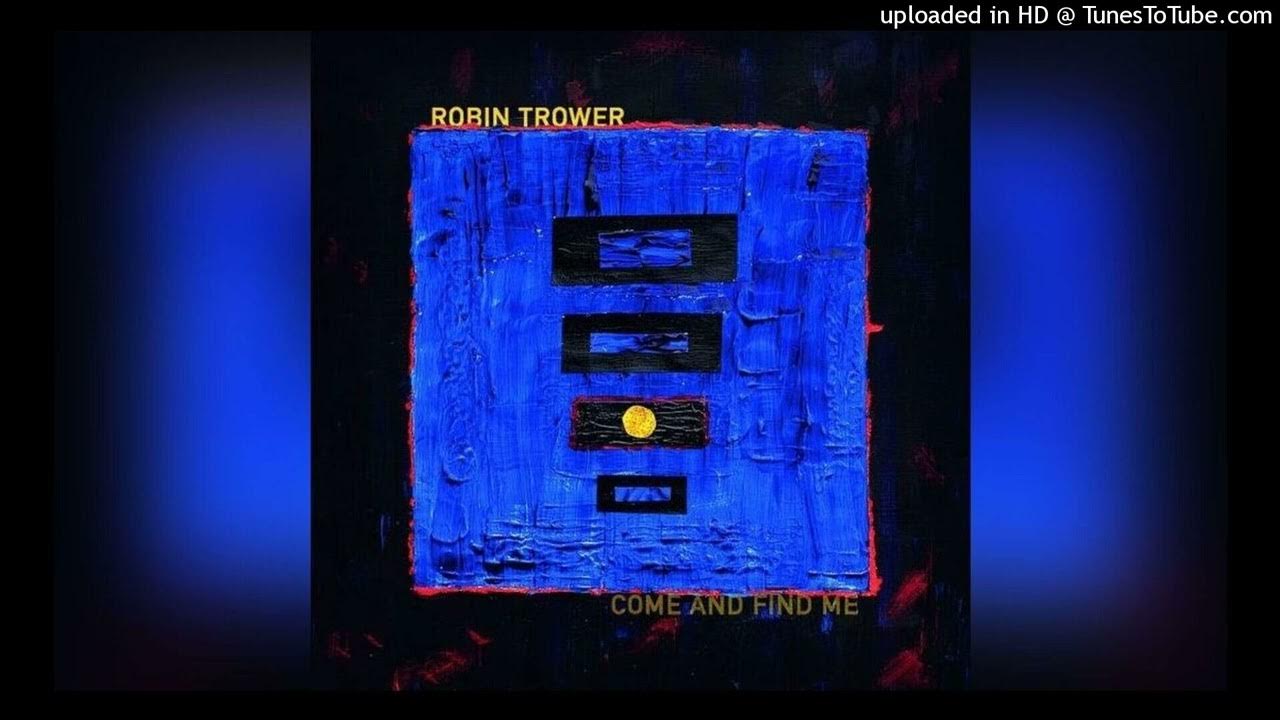 Robin Trower - Come and Find Me - 10 - I Fly Straight to You Robin Trower - Come and Find Me - 10 - I Fly Straight to You