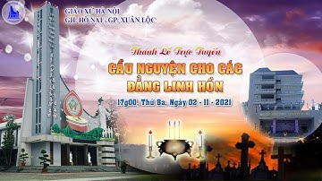 THÁNH LỄ THỨ BA TUẦN XXXI THƯỜNG NIÊN B l CẦU NGUYỆN CHO CÁC ĐẲNG LINH HỒN l 17g00,  ngày 02/11/2021
