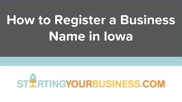 How to Register a Business Name in Iowa - Starting a Business in Iowa