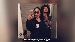 bahja rodriguez jealous type sped up