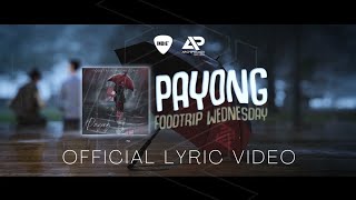 PAYONG - FOODTRIP WEDNESDAY (OFFICIAL LYRIC VIDEO)