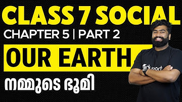 Class 7 Social Science | Chapter 5 | Part 2 | Our Earth | Nammude Bhoomi | Eduport
