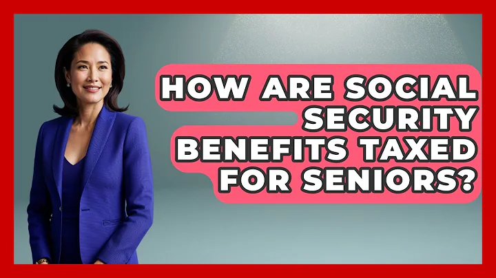 How Are Social Security Benefits Taxed For Seniors? - Retired Voters Brief