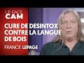 Cure de dsintox contre la langue de bois  franck lepage